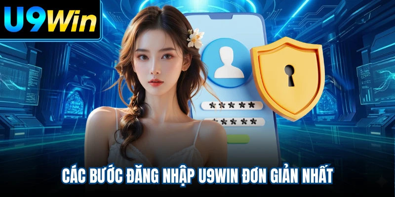 Các bước đăng nhập U9WIN đơn giản nhất