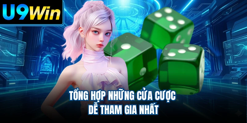 Tổng hợp những cửa cược dễ tham gia nhất